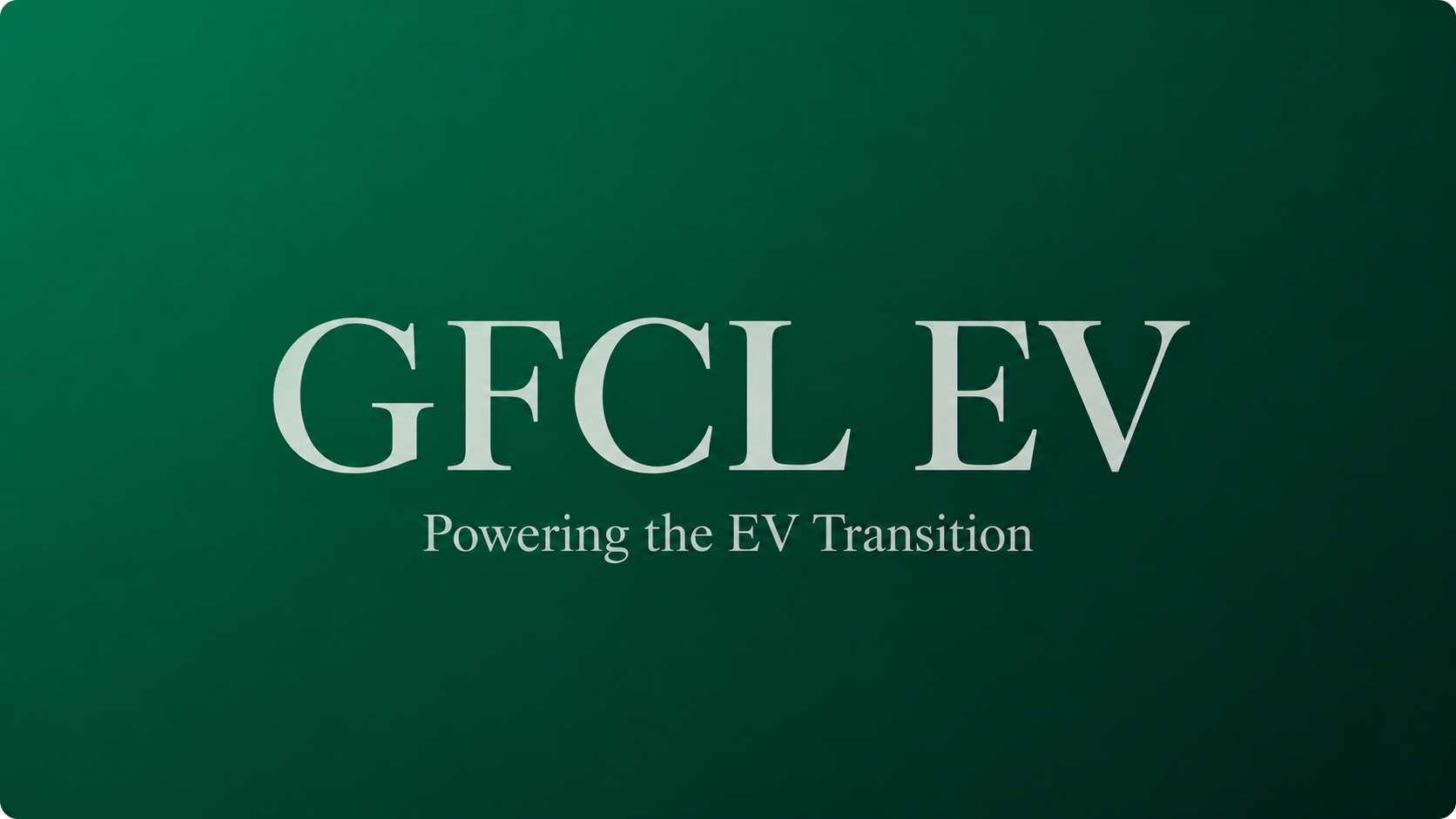 The Engine of Growth: GFCL EV is Powering the EV Transition